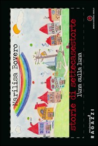 Storie di settecasestorte. Vol. 2: L'una sulla luna Storie di settecasestorte. Vol. 2: L'una sulla luna