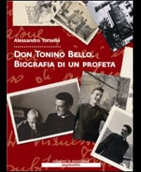 Don Tonino Bello. Biografia di un profeta. Con DVD Don Tonino Bello. Biografia di un profeta. Con DVD