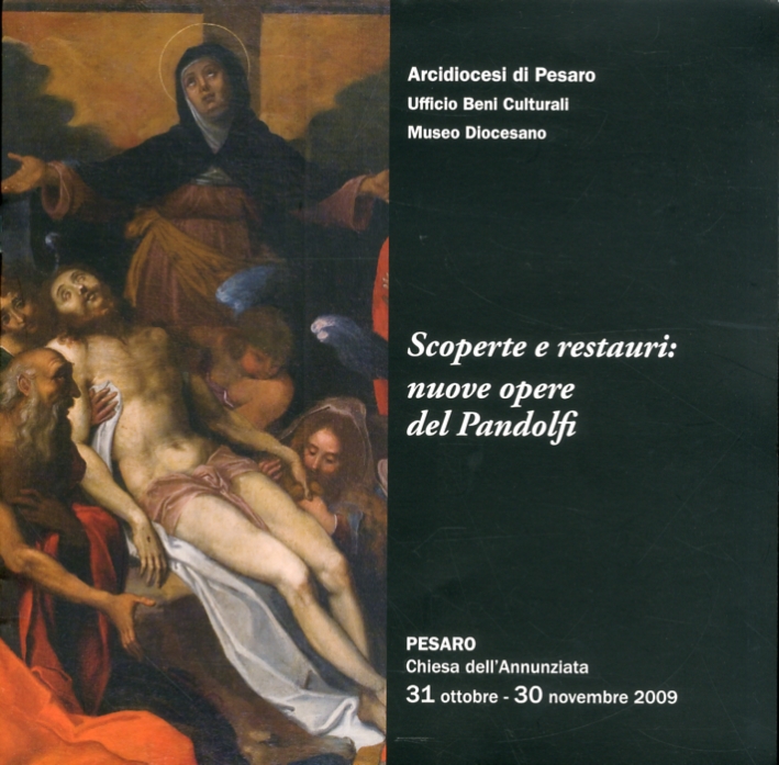 Scoperte e restauri. Nuove opere del Pandolfi Scoperte e restauri. Nuove opere del Pandolfi