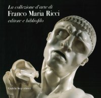 La collezione d'arte di Franco Maria Ricci. Editore e bibliofilo