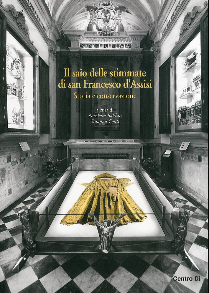 Il saio delle stimmate di San Francesco d'Assisi. Storia e conservazione Il saio delle stimmate di San Francesco d'Assisi. Storia e conservazione