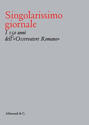 Singolarissimo giornale. I 150 anni dell' Singolarissimo giornale. I 150 anni dell'