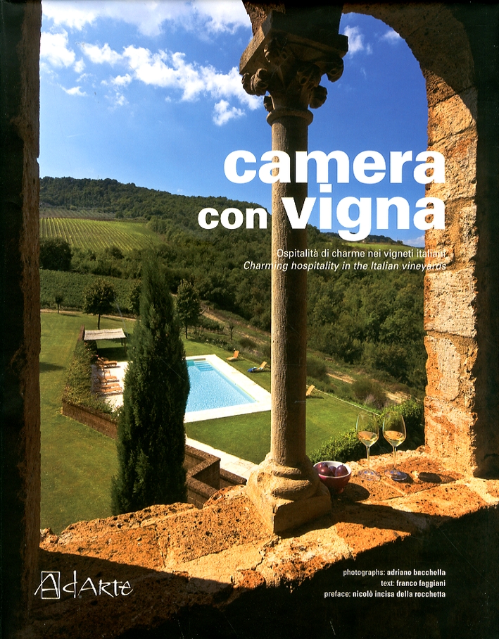 Camera con Vigna. Ospitalità di Charme nei Vigneti Italiani. Charming hospitality in the Italian vineyards Camera con Vigna. Ospitalità di Charme nei Vigneti Italiani. Charming hospitality in the Italian vineyards