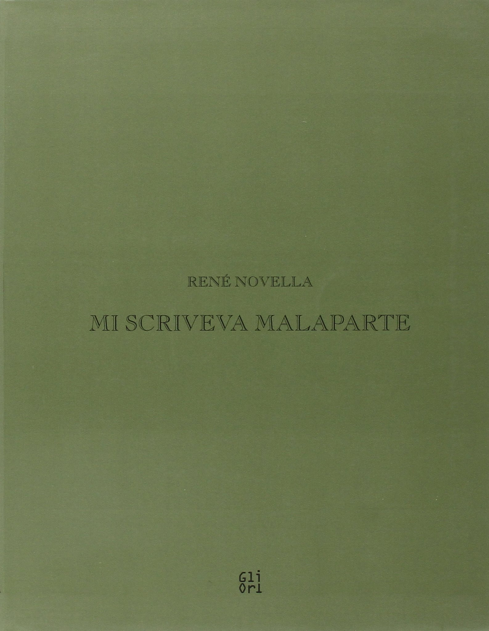 René Novella. Mi Scriveva Malaparte René Novella. Mi Scriveva Malaparte