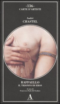 Raffaello. Il trionfo di Eros Raffaello. Il trionfo di Eros