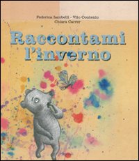 Raccontami l'inverno. Ediz. illustrata Raccontami l'inverno. Ediz. illustrata