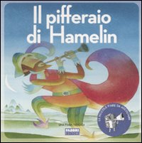 Il pifferaio di Hamelin. Con CD Audio Il pifferaio di Hamelin. Con CD Audio