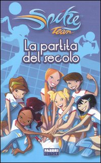 La partita del secolo. Spike Team. Ediz. illustrata La partita del secolo. Spike Team. Ediz. illustrata