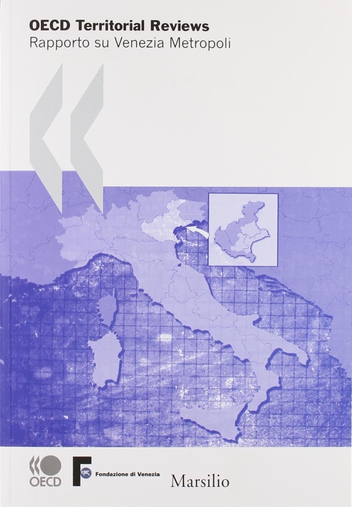 OECD Territorial Reviews. Rapporto su Venezia metropoli OECD Territorial Reviews. Rapporto su Venezia metropoli