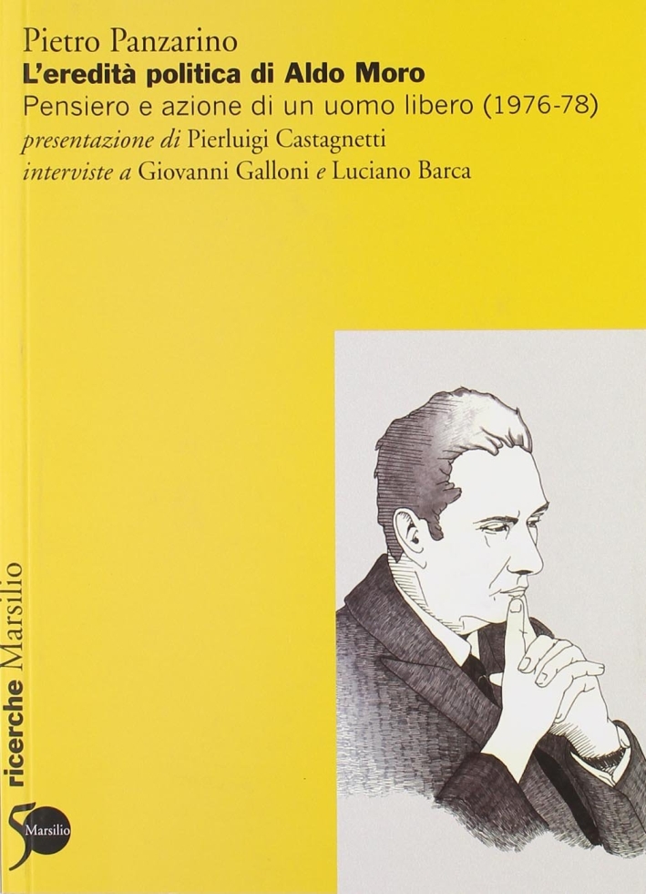 L'eredità politica di Aldo Moro. Pensiero e azione di un uomo libero (1976-78) L'eredità politica di Aldo Moro. Pensiero e azione di un uomo libero (1976-78)