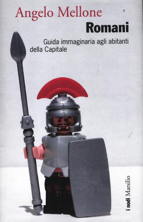 Romani. Guida Immaginaria agli Abitanti della Capitale Romani. Guida Immaginaria agli Abitanti della Capitale