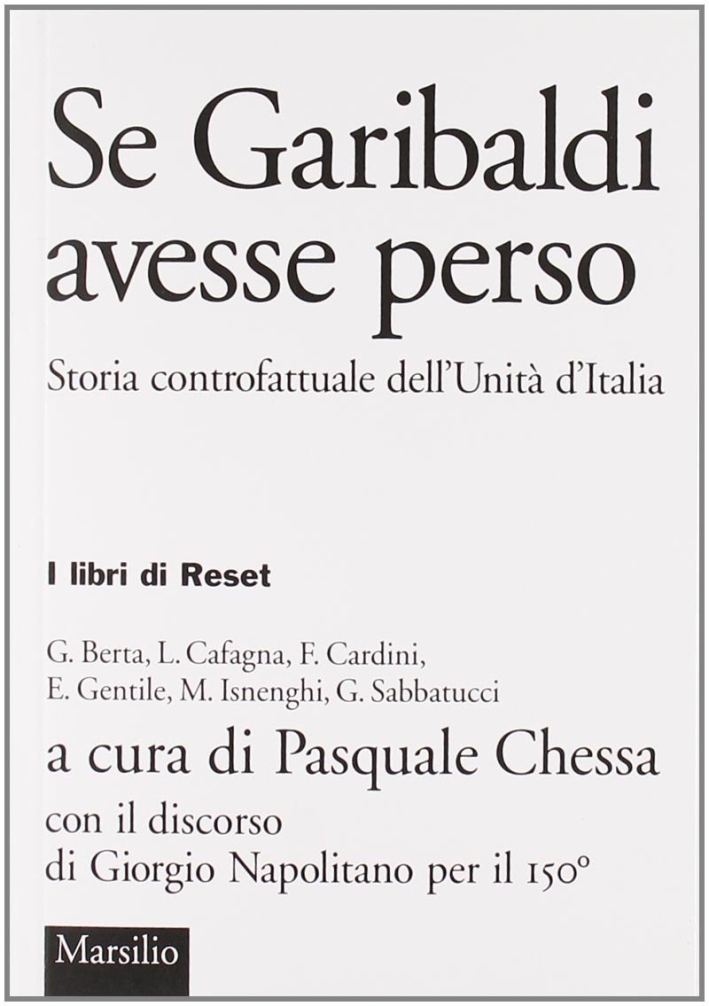 Se Garibaldi avesse perso. Storia controfattuale dell'Unità d'Italia Se Garibaldi avesse perso. Storia controfattuale dell'Unità d'Italia