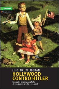 Hollywood contro Hitler. Questo secolo breve Hollywood contro Hitler. Questo secolo breve