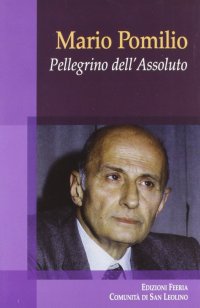 Mario Pomilio. Pellegrino dell'Assoluto