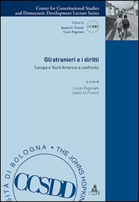 Gli stranieri e i diritti. Europa e nord America a confronto Gli stranieri e i diritti. Europa e nord America a confronto
