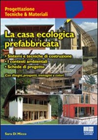 La casa ecologica prefabbricata La casa ecologica prefabbricata