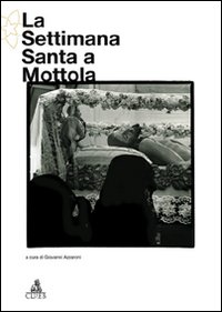 La settimana santa a Mottola La settimana santa a Mottola