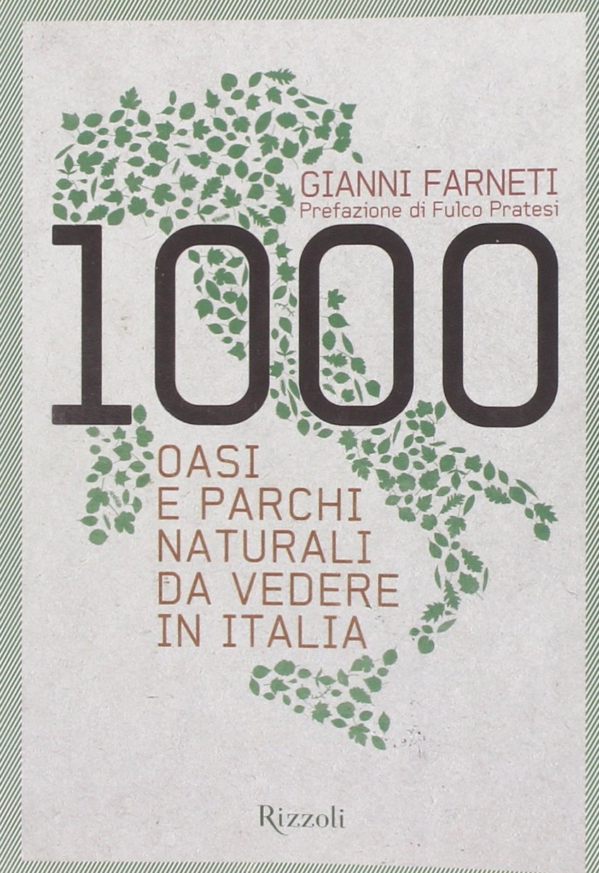 Mille oasi e parchi naturali da vedere in Italia Mille oasi e parchi naturali da vedere in Italia