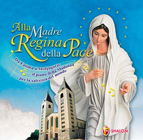 Alla Madre regina della pace. Da Fatima a Medjugorje il piano della Madonna per la salvezza del mondo. Con CD Audio Alla Madre regina della pace. Da Fatima a Medjugorje il piano della Madonna per la salvezza del mondo. Con CD Audio