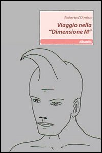 Viaggio nella «Dimensione M» Viaggio nella «Dimensione M»