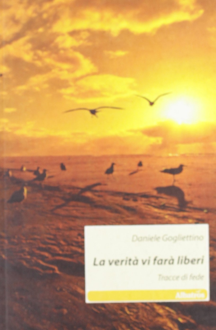 La verità vi farà liberi. Tracce di fede La verità vi farà liberi. Tracce di fede