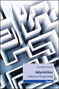 Labyrinthos. Collezione temporanea Labyrinthos. Collezione temporanea