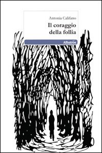 Il coraggio della follia Il coraggio della follia