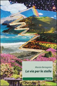 La via per le stelle La via per le stelle