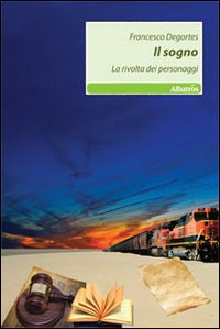 Il sogno. La rivolta dei personaggi Il sogno. La rivolta dei personaggi