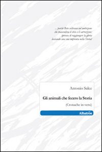Gli animali che fecero la storia (cronache in versi) Gli animali che fecero la storia (cronache in versi)
