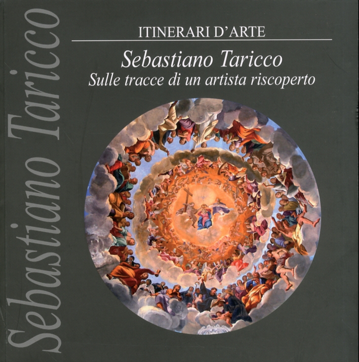 Sebastiano Taricco. Sulle tracce di un artista riscoperto Sebastiano Taricco. Sulle tracce di un artista riscoperto