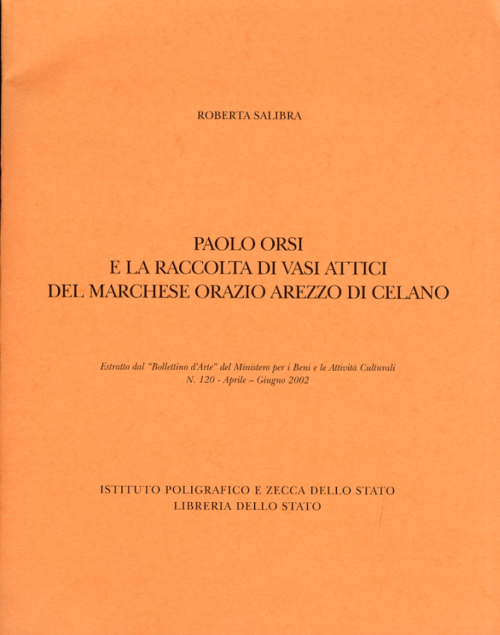 Paolo Orsi e la raccolta di vassi attici del marchese Orazio Arezzo di Celano. (Estratto dal Paolo Orsi e la raccolta di vassi attici del marchese Orazio Arezzo di Celano. (Estratto dal