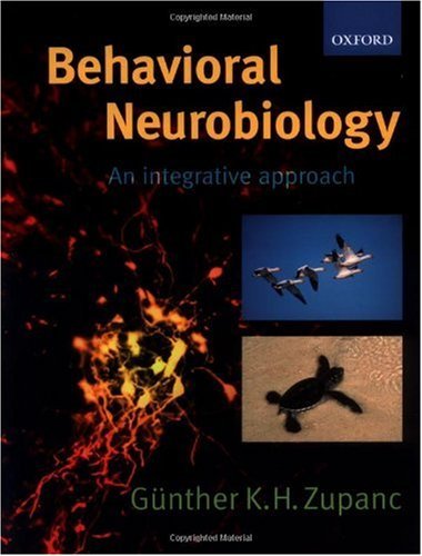 Behavioral Neurobiology. An integrative approach Behavioral Neurobiology. An integrative approach