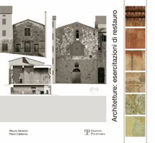 Architetture. Esercitazioni di restauro. Laboratori per la conservazione Architetture. Esercitazioni di restauro. Laboratori per la conservazione