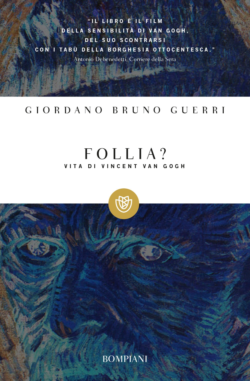 Follia? Vita di Vincent van Gogh Follia? Vita di Vincent van Gogh