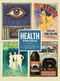 Health for sale. Posters from the william h. helfand collection