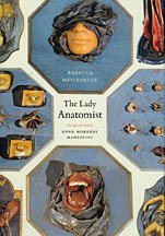 The lady anatomist. The life and work of anna morandi manzolini