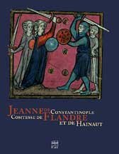 Jeanne de constantinople. Comtesse de flandre et de hainaut