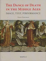 The Dance of Death in the Middle Ages. Image, Text, Performance