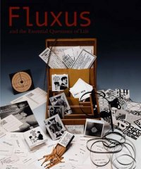 Fluxus and the essential questions of life