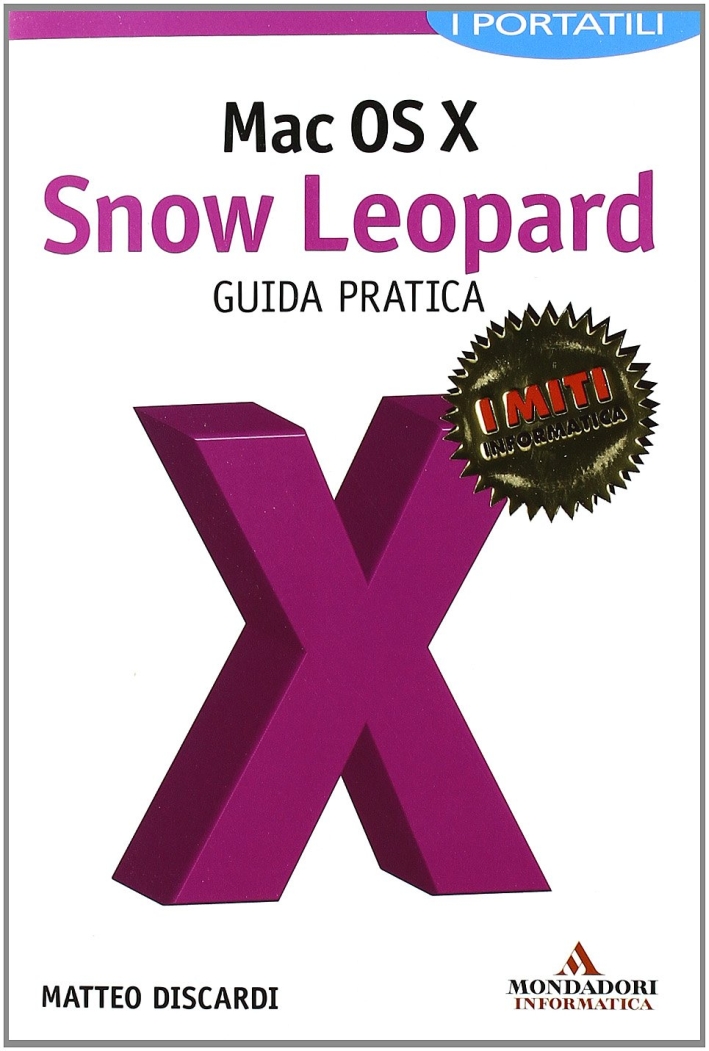 Mac OS X. Snow Leopard. Guida pratica Mac OS X. Snow Leopard. Guida pratica