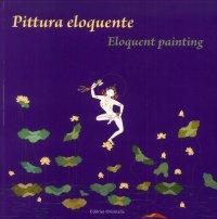 Pittura eloquente. Eloquent painting