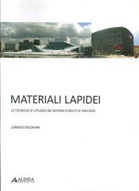 Materiali lapidei. Le tecniche di utilizzo nei sistemi evoluti di facciata. Con 25 tavole
