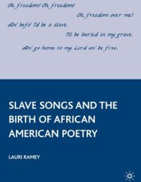 Slave Songs and the Birth of African American Poetry