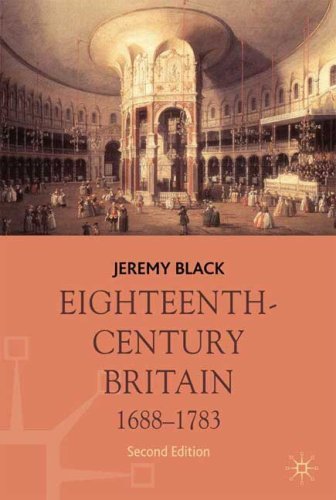 Eighteenth-century Britain, 1688-1783 Eighteenth-century Britain, 1688-1783