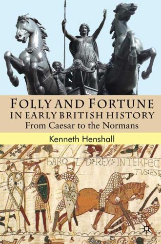 Folly and Fortune in Early British History Folly and Fortune in Early British History