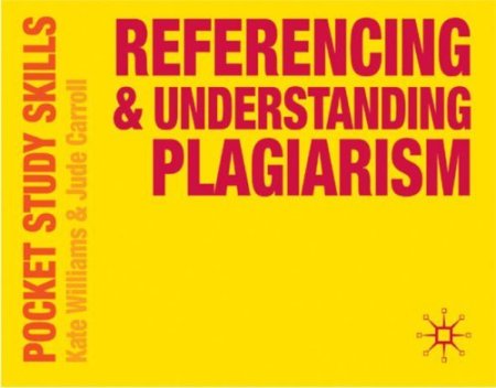 Referencing and Understanding Plagiarism Referencing and Understanding Plagiarism