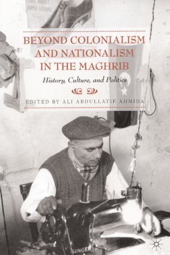 Beyond Colonialism and Nationalism in the Maghrib Beyond Colonialism and Nationalism in the Maghrib