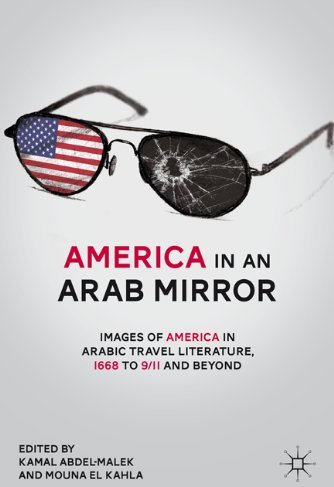 America in an Arab Mirror America in an Arab Mirror
