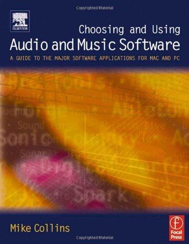 Choosing and Using Audio and Music Software Choosing and Using Audio and Music Software